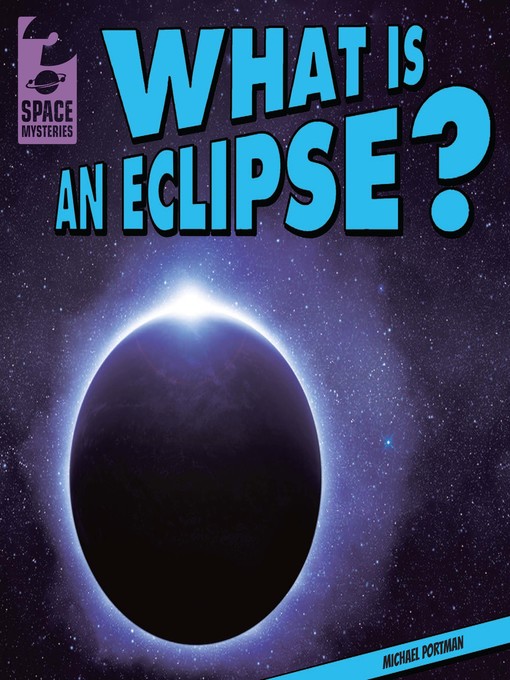 Title details for What Is an Eclipse? by Michael Portman - Available